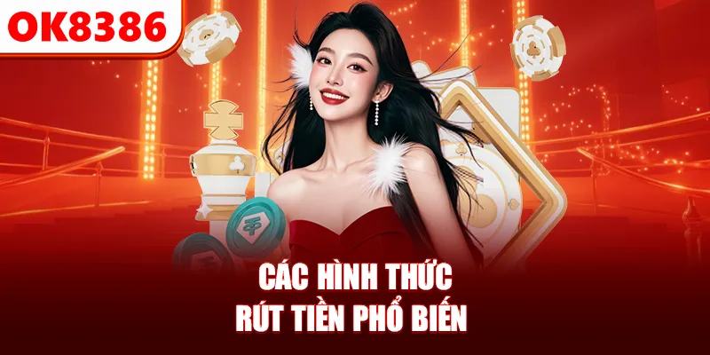 Các hình thức rút tiền phổ biến 